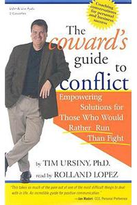The Coward's Guide to Conflict: Empowering Solutions for Those Who Would Rather Run Than Fight