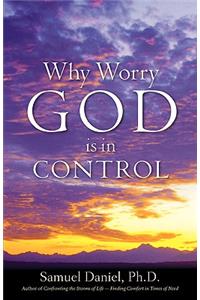 Why Worry - God Is In Control