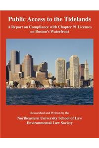 Public Access to the Tidelands: A Report on Compliance with Chapter 91 Licenses on Boston's Waterfront