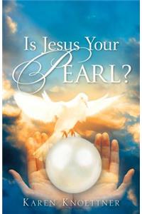 Is Jesus Your Pearl?