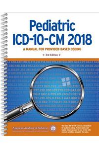 Pediatric ICD-10-CM 2018: A Manual for Provider-Based Coding