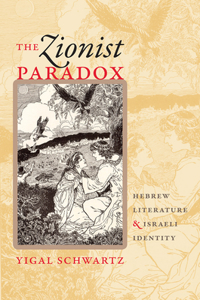 Zionist Paradox: Hebrew Literature and Israeli Identity