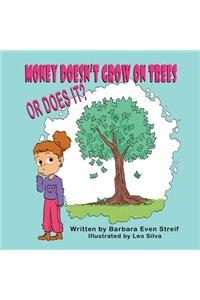 Money Doesn't Grow on Trees, Or Does It?