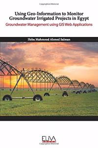 Using Geo-Information to Monitor Groundwater Irrigated Projects in Egypt