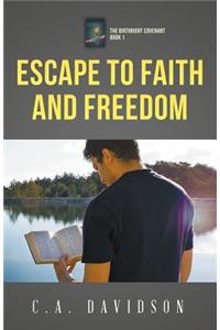 Escape to Faith and Freedom