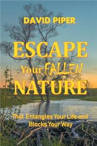Escape Your Fallen Nature