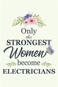 Only The Strongest Women Become Electricians