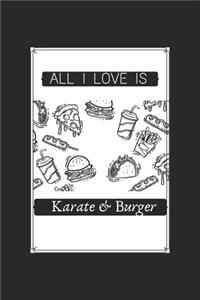 All I Love Is Karate And Burger