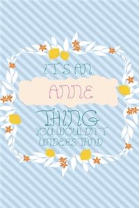 It's an Anne Thing You Wouldn't Understand