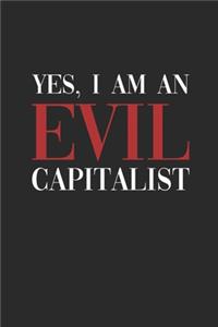 Yes I Am An Evil Capitalist