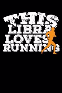 This Libra Loves Running Notebook