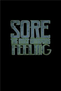 Sore the most satisfying feeling