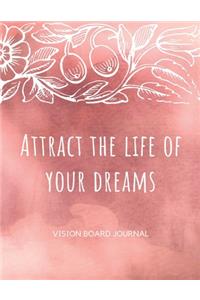 Attract The Life Of Your Dreams