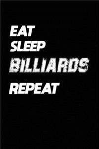 Eat Sleep Billiards Repeat: Billiards Notebook Gift: Lined Notebook / Journal Gift, 120 Pages, 6x9, Soft Cover, Matte Finish