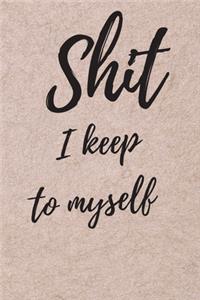 Shit I Keep To Myself