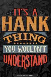 It's A Hank Thing You Wouldn't Understand