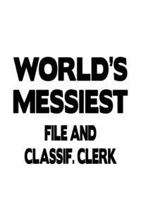World's Messiest File And Classif. Clerk