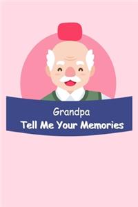 Grandpa Tell Me Your Memories