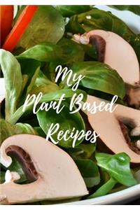 My Plant Based Recipes