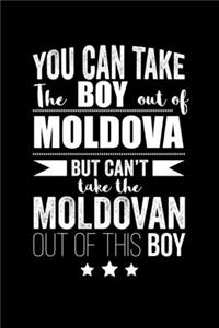 Can take Boy out of Moldova but can't take the Moldovan out of this boy Pride Proud Patriotic 120 pages 6 x 9 Notebook