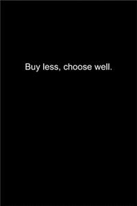 Buy less, choose well.