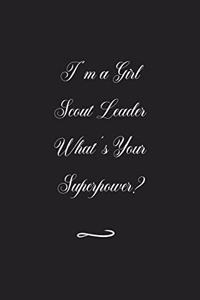 I'm a Girl Scout Leader What's Your Superpower?