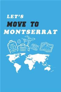 Let's Move To Montserrat Notebook Birthday Gift