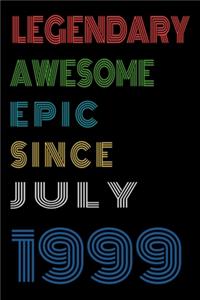 Legendary Awesome Epic Since July 1999 Notebook Birthday Gift For Women/Men/Boss/Coworkers/Colleagues/Students/Friends.