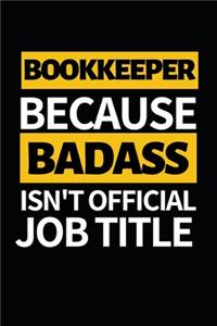 Bookkeeper Because Badass Isn't Official Job Title