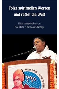 Folgt spirituellen Werten und rettet die Welt