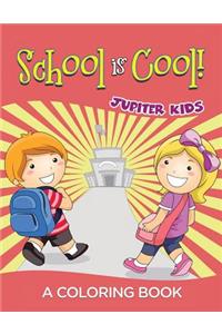 School is Cool! (A Coloring Book)