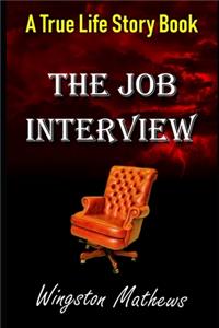 The Job Interview: A True Life Story Book