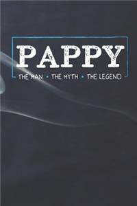 Pappy The Man The Myth The Legend