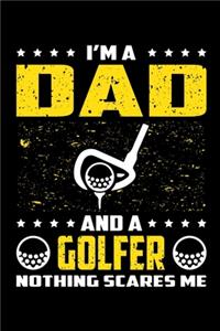 I'm A Dad And A Golfer Nothing Scares Me