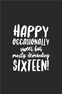 Happy Occasionally Sweet But Mostly Demnanding Sixteen