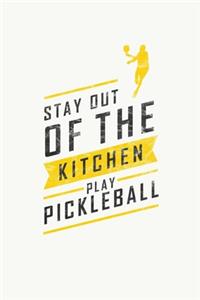 Stay Out Of The Kitchen Play Pickleball