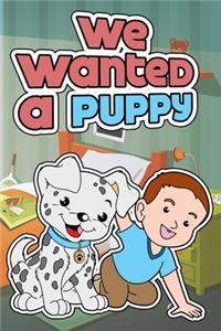We Wanted A Puppy