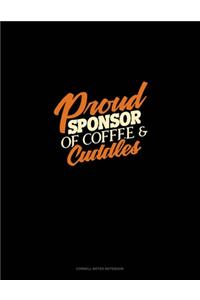 Proud Sponsor Of Coffee & Cuddles