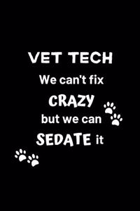 Vet Tech We Can't Fix Crazy But We Can Sedate It