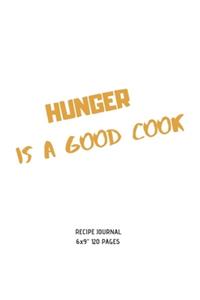 Hunger Is a Good Cook