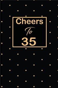 Cheers to 35
