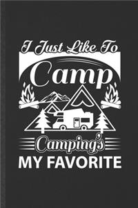 I Just Like to Camp Camping's My Favorite