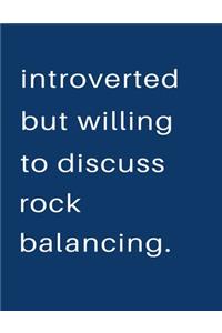 Introverted But Willing To Discuss Rock Balancing