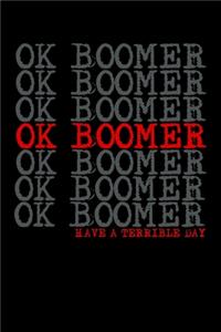 OK Boomer Have A Terrible Day
