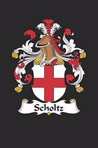 Scholtz: Scholtz Coat of Arms and Family Crest Notebook Journal (6 x 9 - 100 pages)