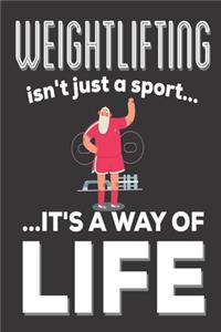 Weightlifting Isn't Just A Sport It's A Way Of Life