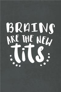 Brains Are the New Tits