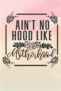 Ain't No Hood Like Motherhood