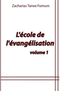 L'école de L'évangélisation (Volume 1)