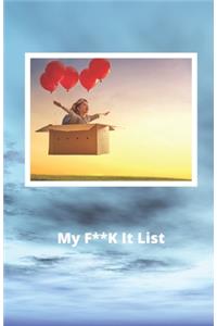 My F**K it List